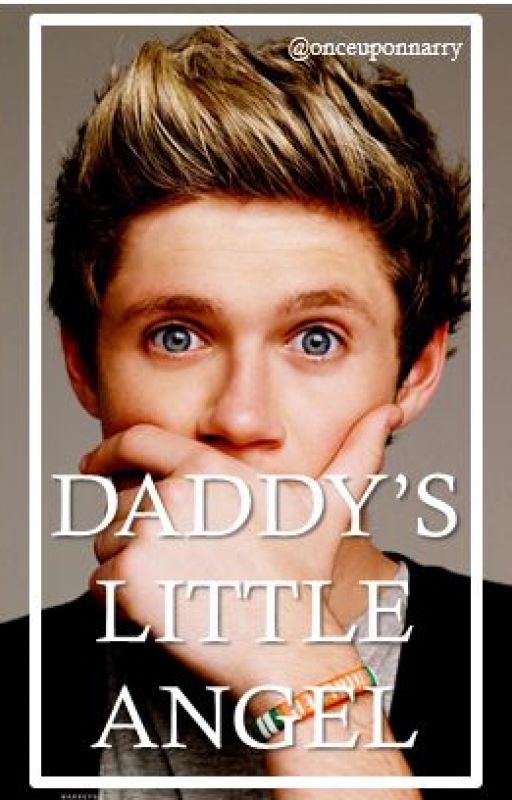 DADDY'S LITLLE ANGEL // NARRY AU by onceuponnarry