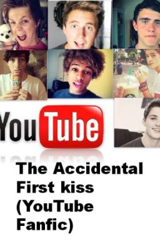 The Accidental Kiss (youtube Fanfic) by bananaandpeanut