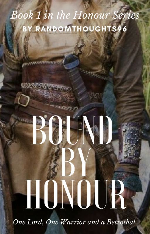 Bound By Honour (Book 1) by randomthoughts96