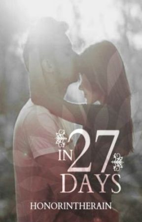 In 27 Days (Watty Award Winner 2012) by HonorInTheRain