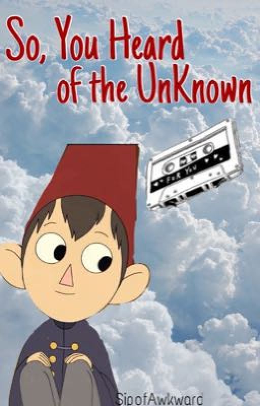 Wirt x Reader -So You Heard of the Unknown? by SipofAwkward