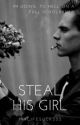 Steal His Girl by Ijustwanttosleeppp