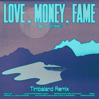 LOVE, MONEY, FAME (Timbaland Remix)