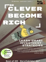 Be Clever Become Rich! Learn Smart Investment-Strategies: incl. Bonus – Achieve wealth goals, gain financial freedom & education, earn more money with negotiation knowledge & stock market skills