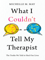 What I Couldn’t Tell My Therapist: The Truths We Told to Heal Our Lives