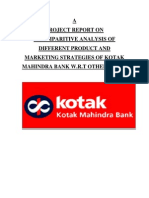 A Project Report On A Comparitive Analysis of Different Product and Marketing Strategies of Kotak Mahindra Bank W.R.T Other Banks