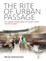 The Rite of Urban Passage: The Spatial Ritualization of Iranian Urban Transformation