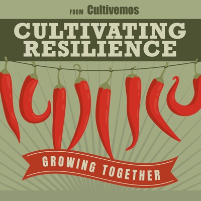 Cultivating Resilience:Cultivemos