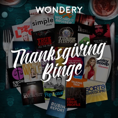 Thanksgiving Binge:Wondery