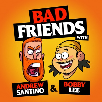 Bad Friends:Bobby Lee & Andrew Santino