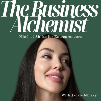 The Business Alchemist with Jackie Minsky:Jackie Minsky