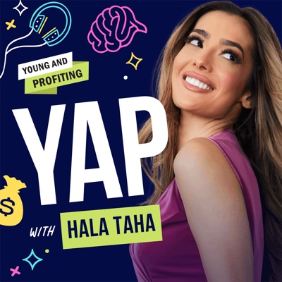 Young and Profiting (YAP) with Hala Taha:Hala Taha | YAP Media Network