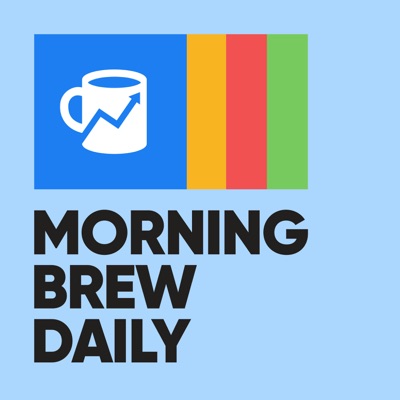 Morning Brew Daily:Morning Brew