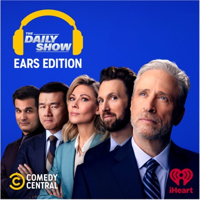 The Daily Show: Ears Edition:Comedy Central and iHeartPodcasts