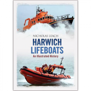 Harwich Lifeboats - An Illustrated History