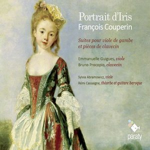 Couperin: Portrait d'Iris, Suites pour viole de gambe et pièces de clavecin