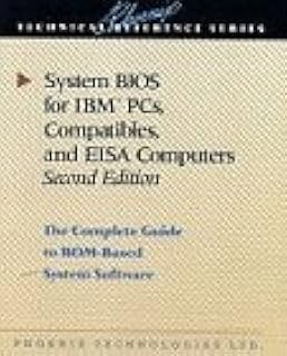 System BIOS for IBM PCs, Compatibles, and EISA Computers: The Complete Guide to ROM-based System Software (Phoenix Technic...