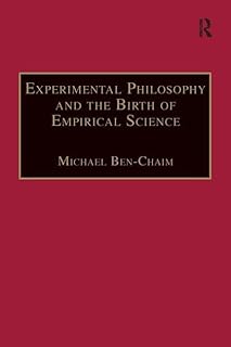 Experimental Philosophy and the Birth of Empirical Science: Boyle, Locke and Newton