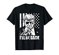 I'll Be Back, Trump 2024 T-Shirt