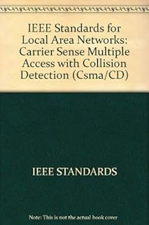 IEEE Standards for Local Area Networks: Carrier Sense Multiple Access with Collision Detection (Csma/CD)