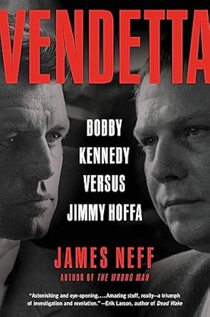 Vendetta: Bobby Kennedy Versus Jimmy Hoffa