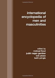 International Encyclopedia of Men and Masculinities