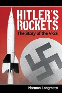 Hitler's Rockets: the Story of the V-2s