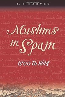 Muslims in Spain, 1500 to 1614 (English Edition)