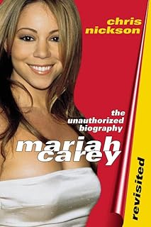 Mariah Carey Revisited: An Unauthorised Biography