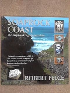 Soaprock Coast: The Origins of English Porcelain