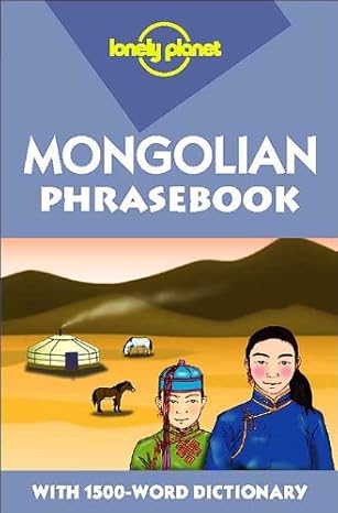 Lonely Planet Mongolian Phrasebook: Alan J.K. Sanders, J. Bat-Ireediu ...