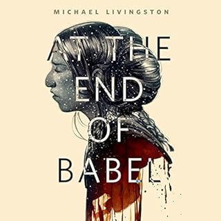 At the End of Babel Audiobook By Michael Livingston cover art