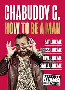 Chabuddy G. - How To Be A Man