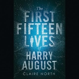 The First Fifteen Lives of Harry August Audiobook By Claire North cover art