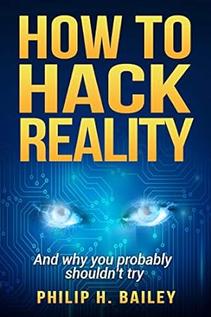 How to Hack Reality