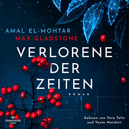 Verlorene der Zeiten Audiobook By Amal El-Mohtar, Max Gladstone, Simon Weinert - Übersetzer cover art