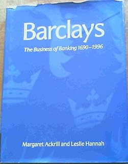 Barclays: The Business of Banking, 1690–1996