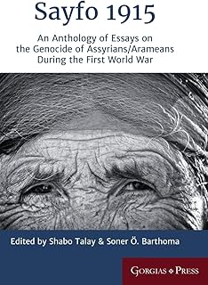 Sayfo 1915: An Anthology of Essays on the Genocide of Assyrians/Arameans during the First World War: 50