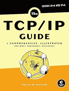 The TCP/IP Guide: A Comprehensive, Illustrated Internet Protocols Reference