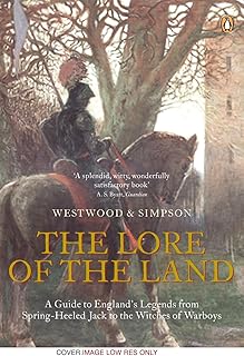 The Lore of the Land: A Guide to England's Legends, from Spring-heeled Jack to the Witches of Warboys