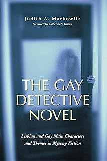 The Gay Detective Novel: Lesbian and Gay Main Characters and Themes in Mystery Fiction