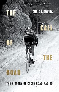 The Call of the Road: The History of Cycle Road Racing