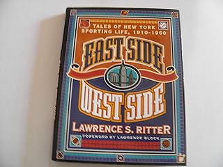 East Side West Side: Tales of New York Sporting Life 1910 - 1960