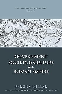 Rome, the Greek World, and the East: Volume 2: Government, Society, and Culture in the Roman Empire