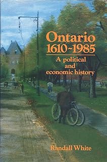 Ontario 1610-1985: A Political and Economic History