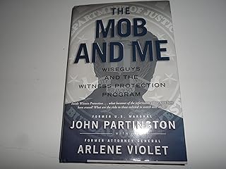 The Mob and Me: Wiseguys and the Witness Protection Program