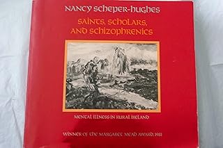 Saints, Scholars, and Schizophrenics: Mental Illness in Rural Ireland