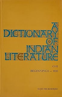 Dictionary of Indian Literature One: Beginnings - 1850 [Hardcover] Mukherjee, Sujit