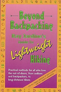 Beyond Backpacking: Ray Jardine's Guide to Lightweight Hiking