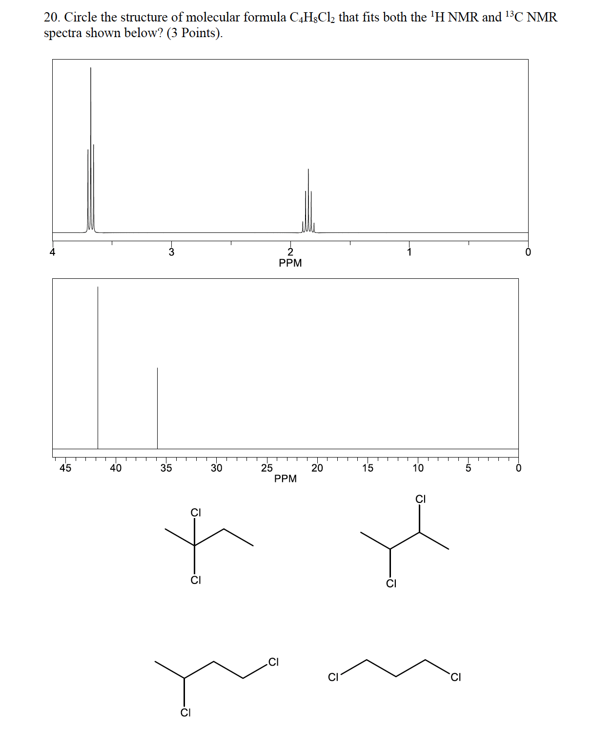 Solved 20. Circle the structure of molecular formula C4H8Cl2 | Chegg.com